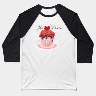 My valentine cupcake Baseball T-Shirt